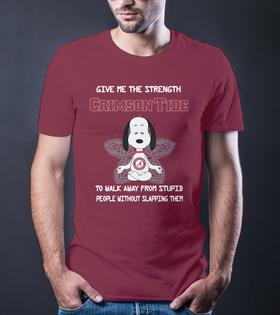 Crimson Tide Snoopy Yoga Give Me The Strength To Walk Away From Stupid People Without Slapping Them T-Shirt