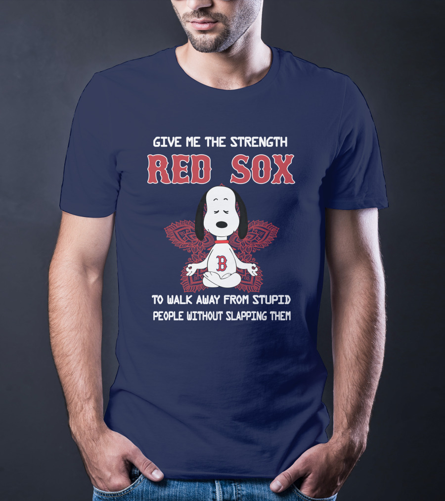 Give Me The Strength Red Sox Snoopy To Walk Away From Stupid People Without Slapping Them T-Shirt