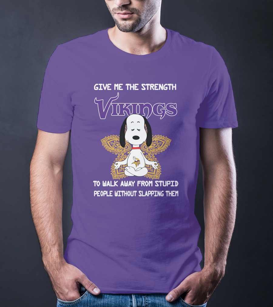 Vikings Snoopy Yoga Give Me The Strength To Walk Away From Stupid People Without Slapping Them T-Shirt