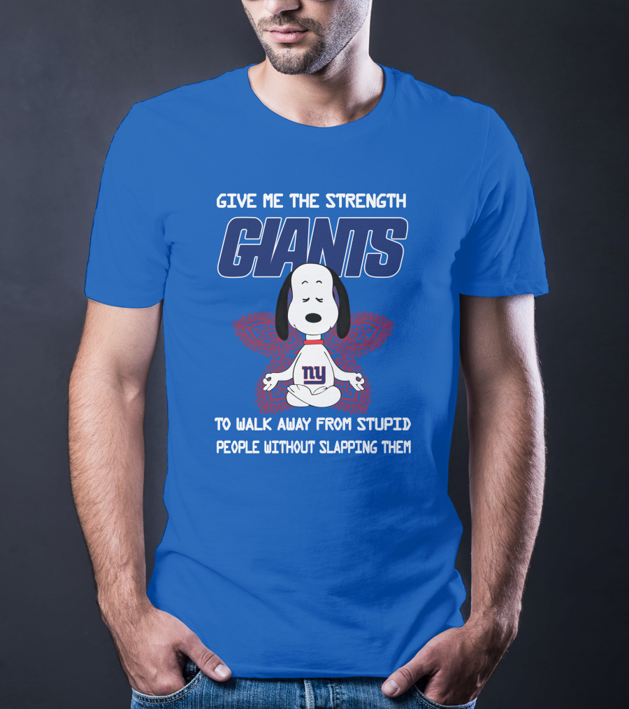 Give Me The Strength Giants Snoopy To Walk Away From Stupid People Without Slapping Them T-Shirt