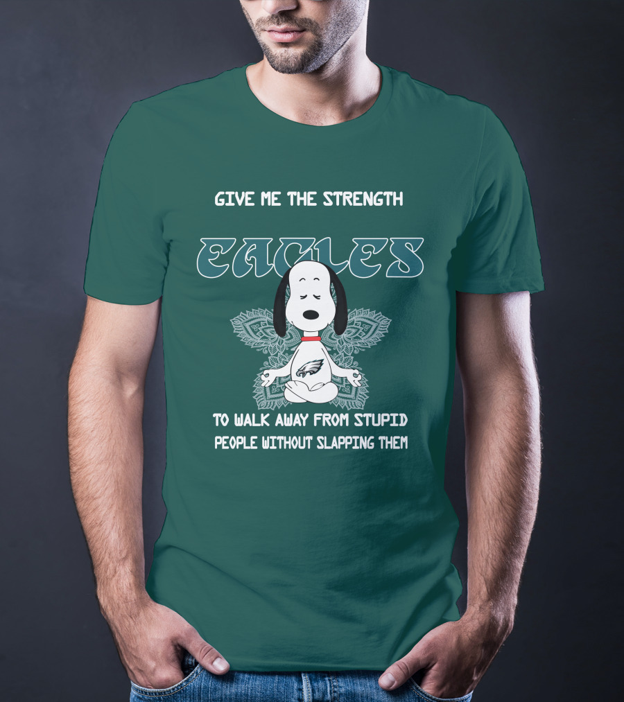 Philadelphia Eagles Snoopy Give Me The Strength To Walk Away From Stupid People Without Slapping Them T-Shirt