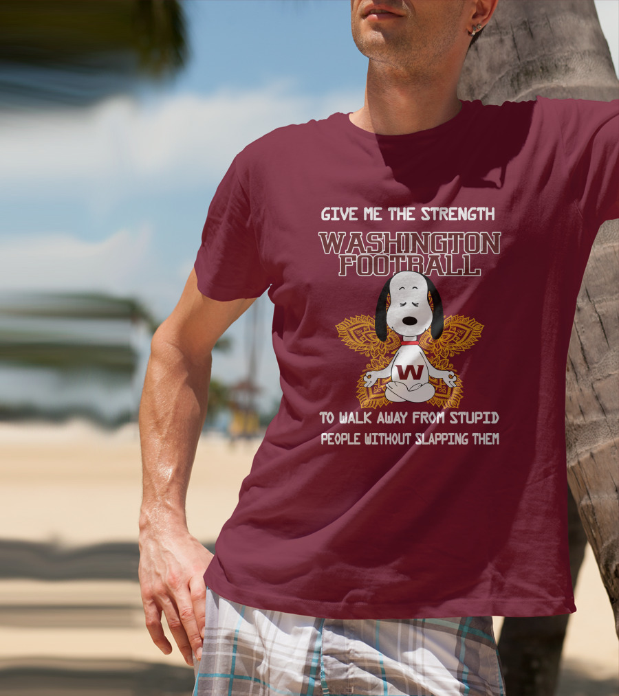 Give Me The Strength Washington Football Snoopy Yoga To Walk Away From Stupid People Without Slapping Them T-Shirt