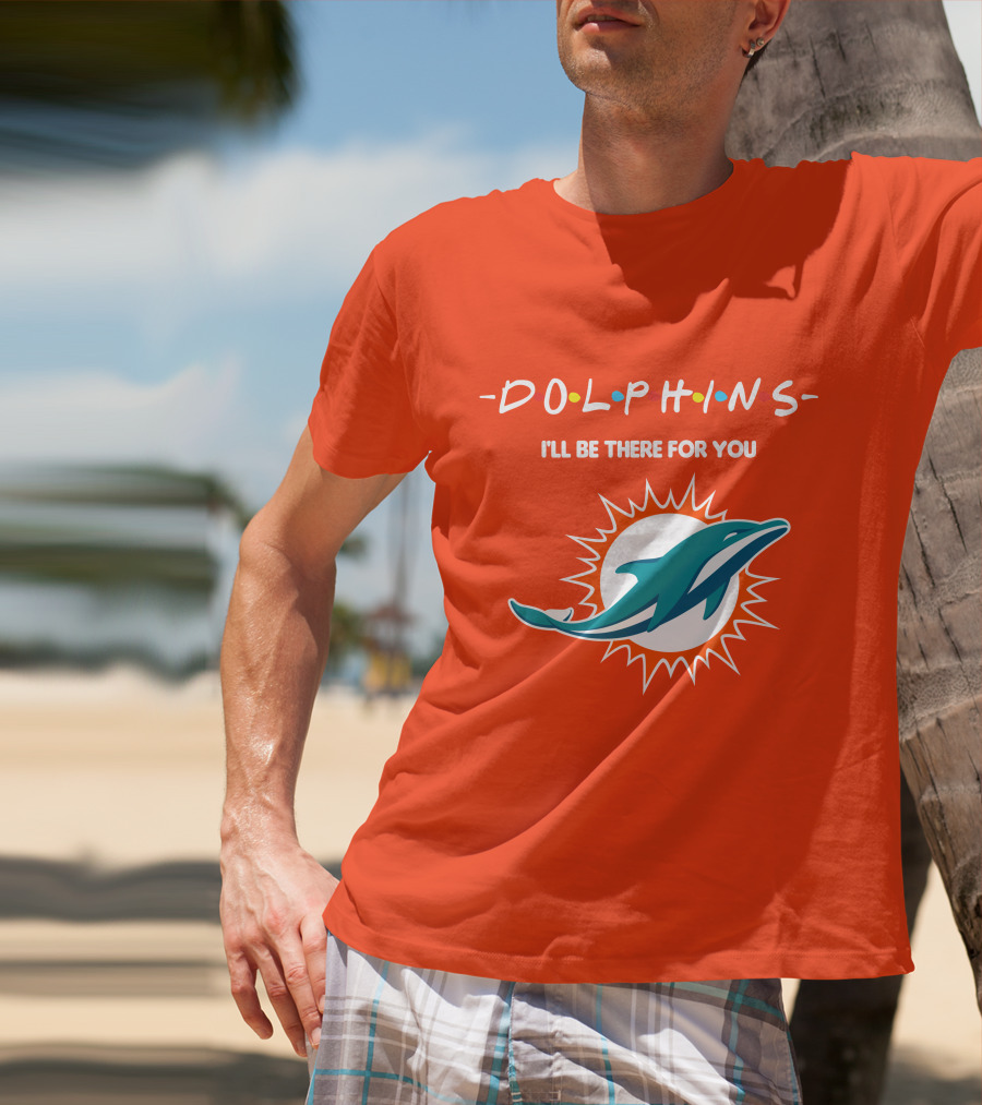 Dolphins I'll Be There For You Logo Friends Style Miami Dolphins T-Shirt