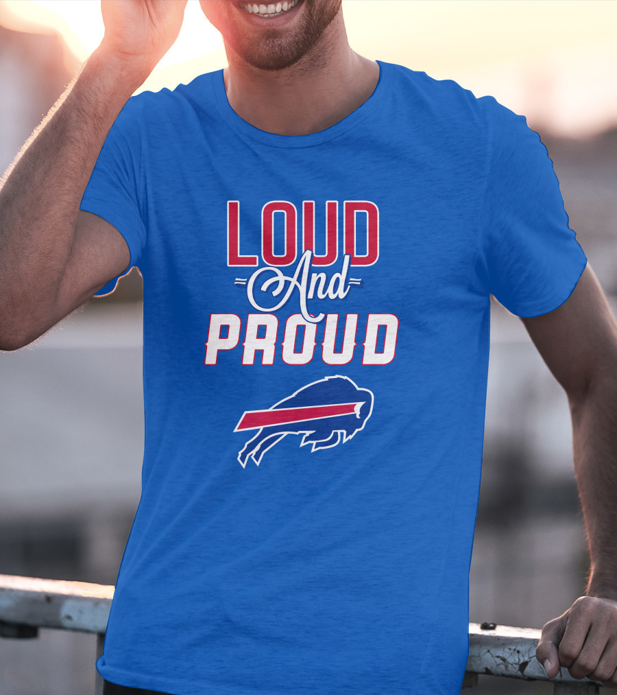 Loud And Proud Buffalo Bills Red White Blue Football Spirit T-Shirt