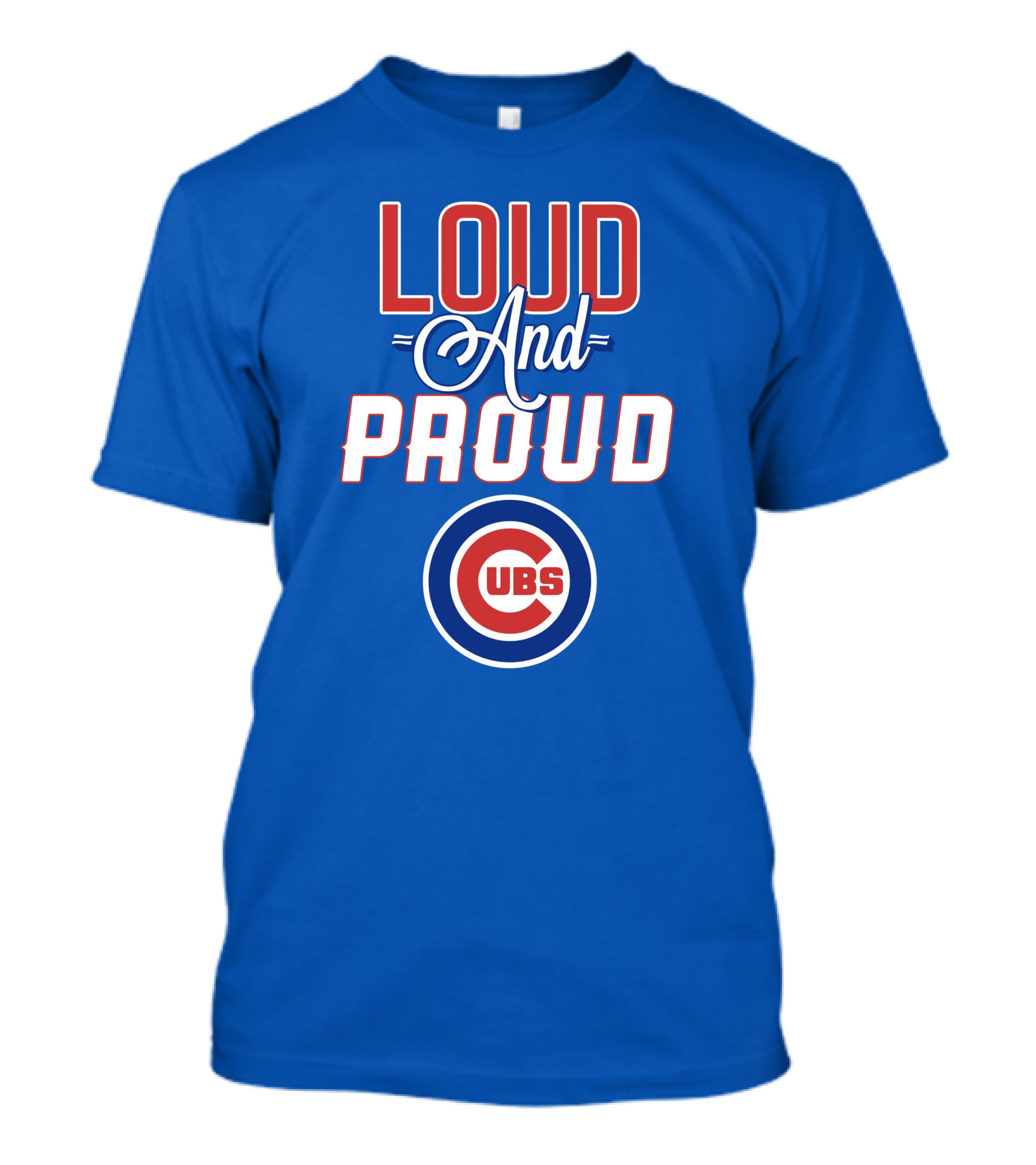 Loud And Proud Chicago Cubs T-Shirt