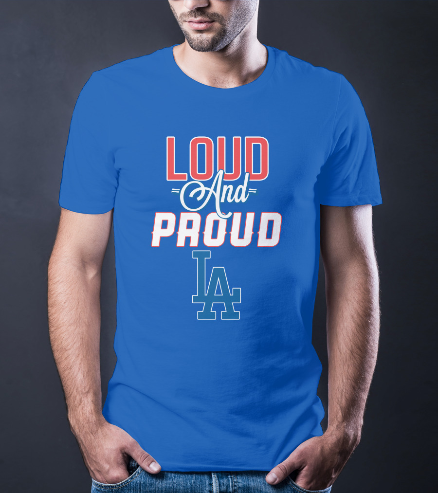 Loud And Proud LA Dodgers T-Shirt