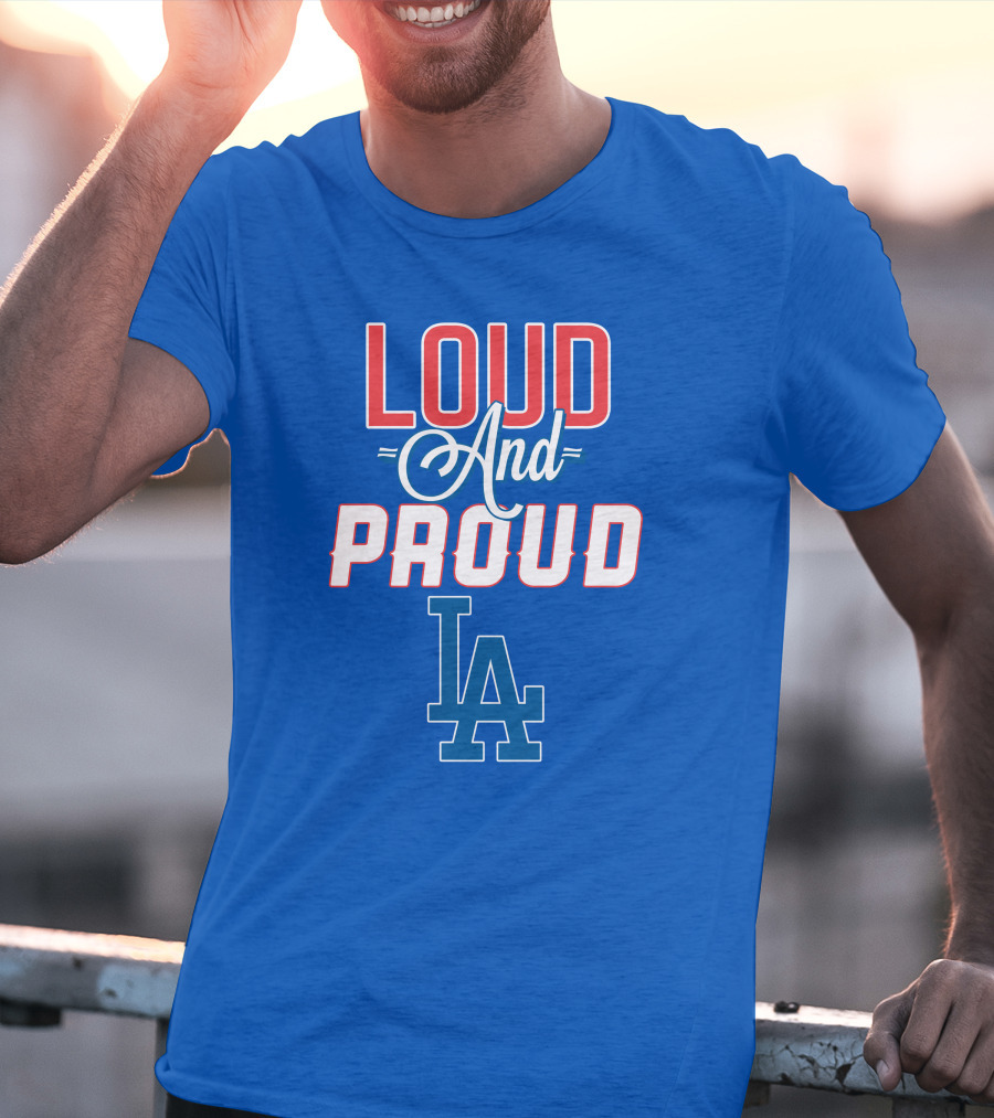 Loud And Proud LA Dodgers T-Shirt