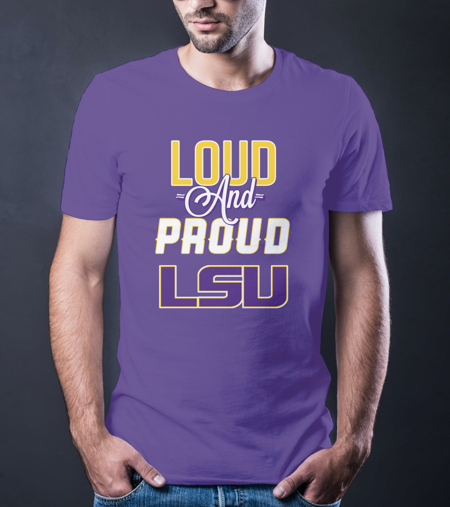 Loud And Proud LSU Tigers T-Shirt
