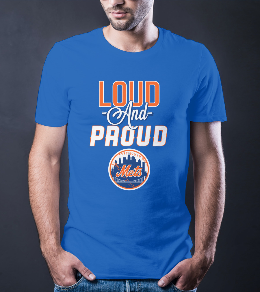 Loud And Proud New York Mets T-Shirt