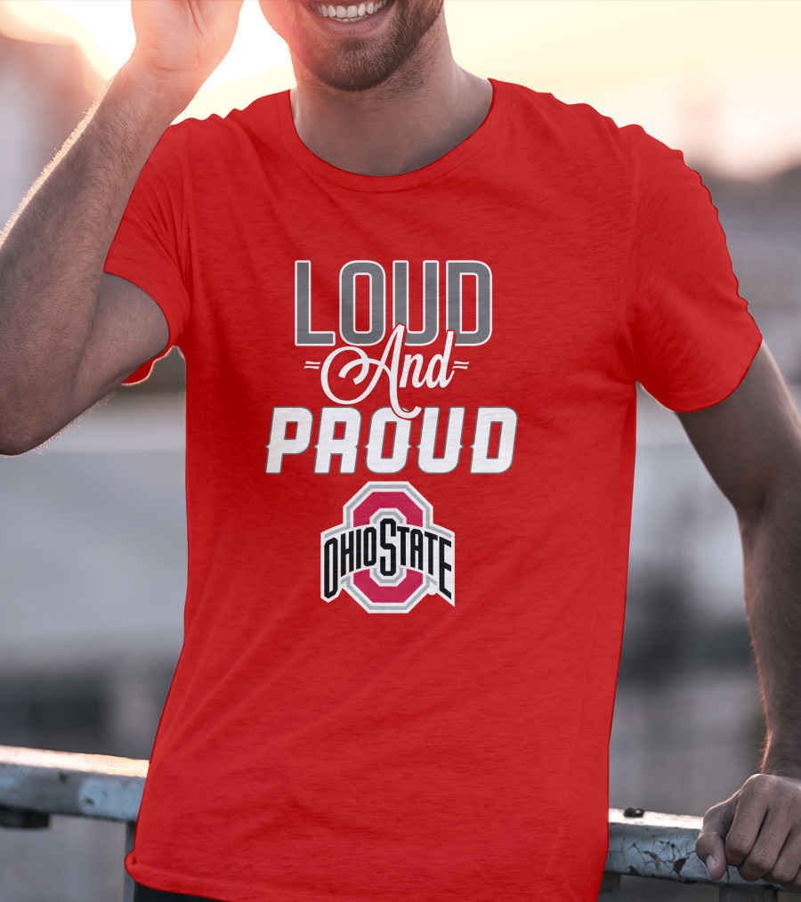 Loud And Proud Ohio State T-Shirt