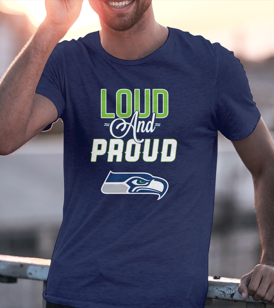 Seattle Seahawks Loud And Proud Fan Spirit T-Shirt