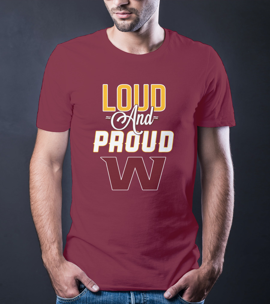 Washington Football Team Loud And Proud W T-Shirt