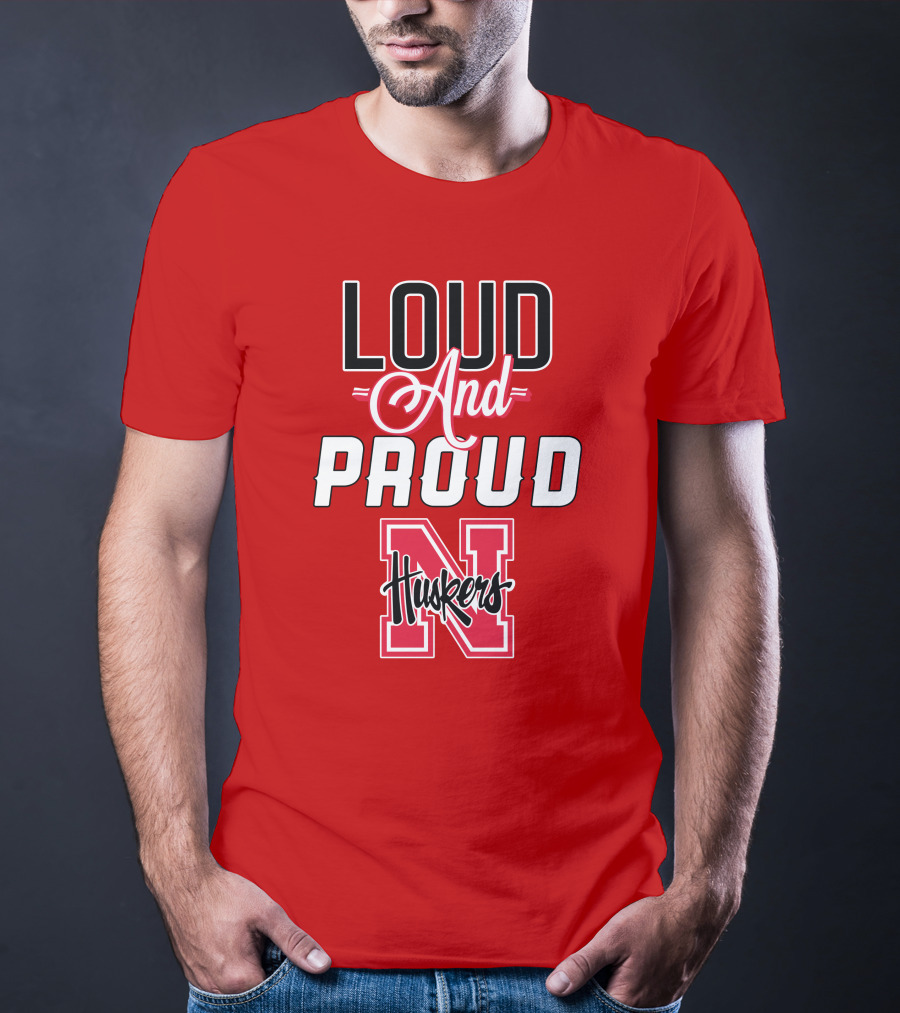 Loud And Proud Huskers Nebraska Cornhuskers T-Shirt