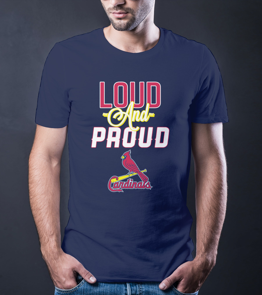 St Louis Cardinals Loud And Proud Cardinals Red Bird Baseball Team T-Shirt