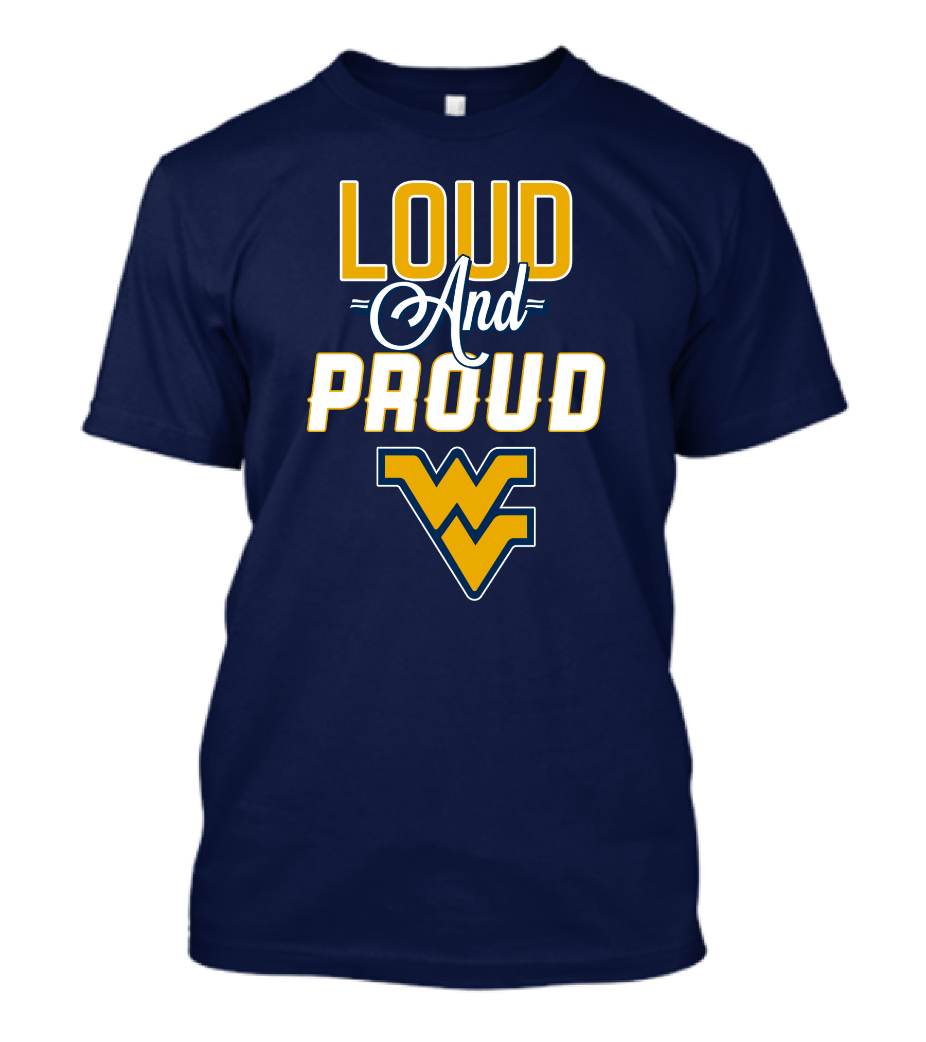 Loud And Proud WVU Mountaineers Fan Gear T-Shirt