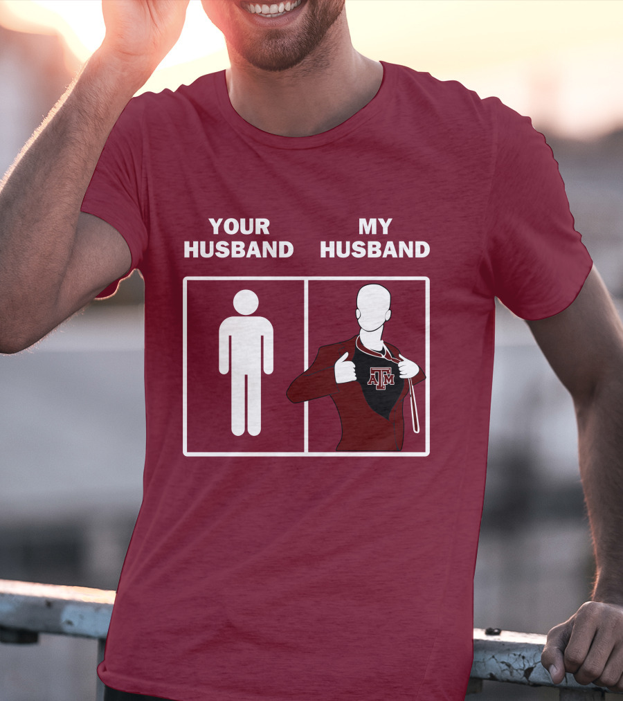 Texas A&M Aggies Your Husband Vs. My Husband Superhero Comparison T-Shirt