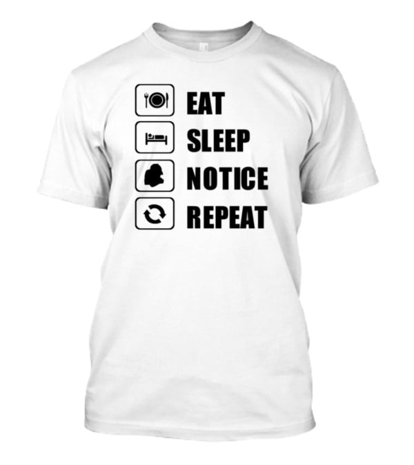 Eat Sleep Notice Repeat Iconic Routine T-Shirt