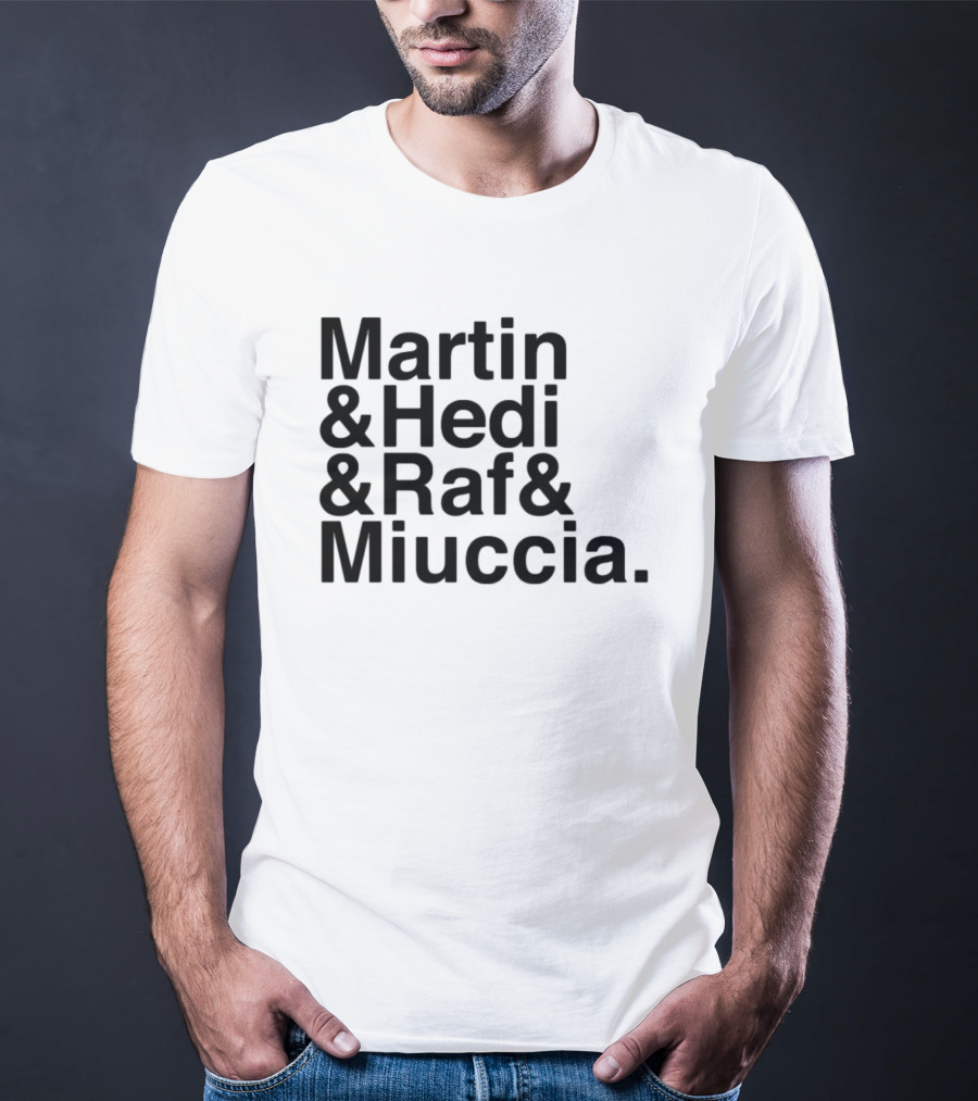Martin & Hedi & Raf & Miuccia Collaboration Fashion Icons T-Shirt
