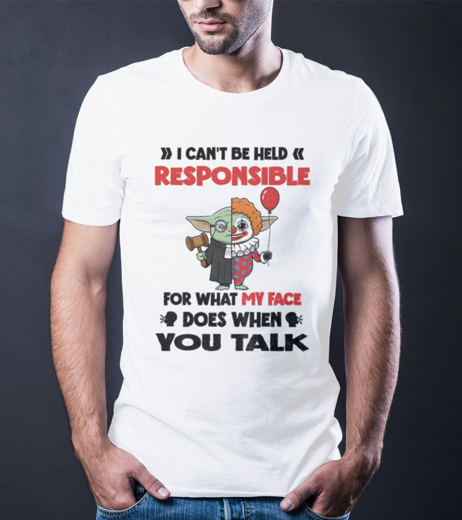 "Baby Yoda Clown I Can't Be Held Responsible My Face Does When You Talk" T-Shirt