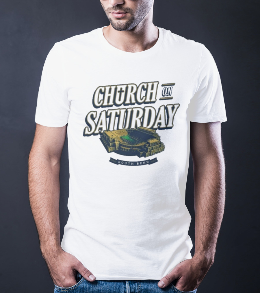 Notre Dame Fighting Irish Church On Saturday South Bend Stadium T-Shirt