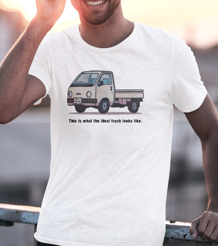 This Is What The Ideal Truck Looks Like Classic Mini Kei Truck T-Shirt