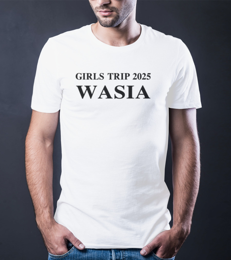 Girls Trip 2025 Wasia Travel Adventure Reunion Celebration T-Shirt
