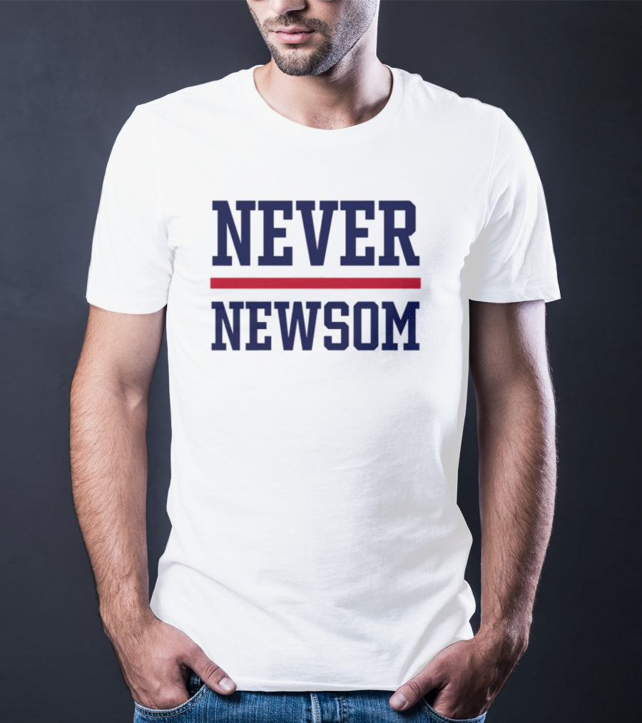 "Never Newsom Political Statement Protest Apparel" T-Shirt