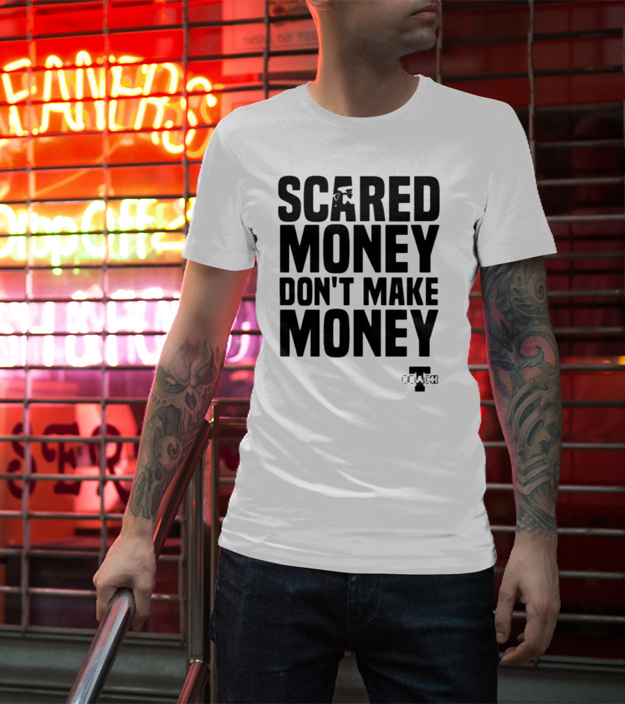 Scared Money Don't Make Money Motivational Hustle Phrase OVERTIME Collection T-Shirt