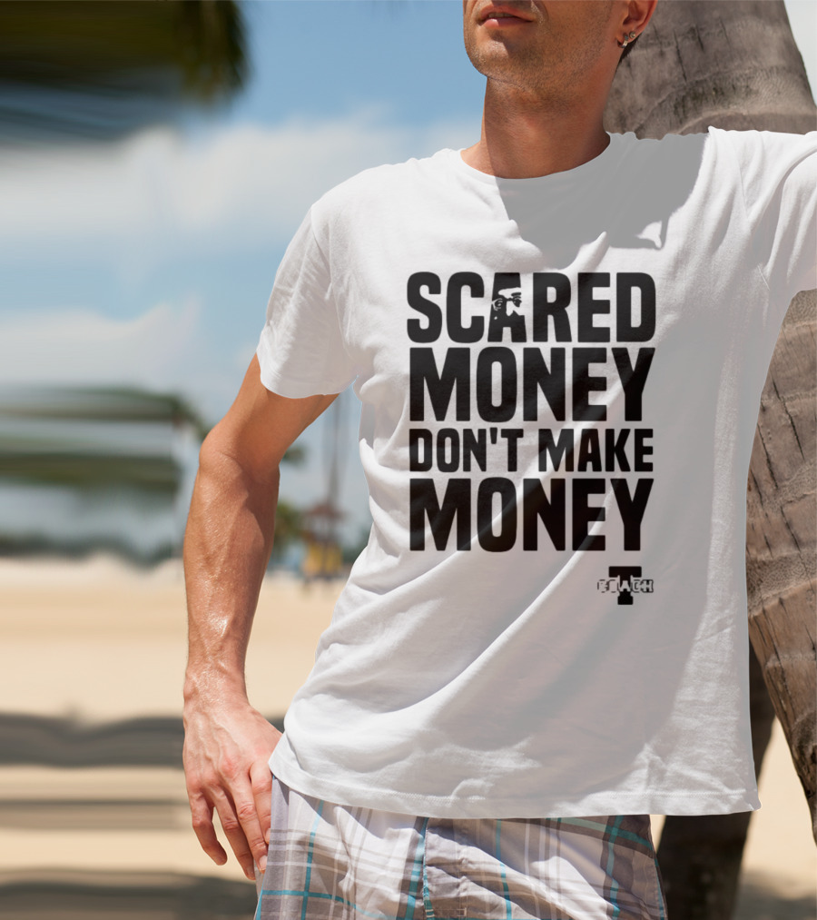 Scared Money Don't Make Money Motivational Hustle Phrase OVERTIME Collection T-Shirt