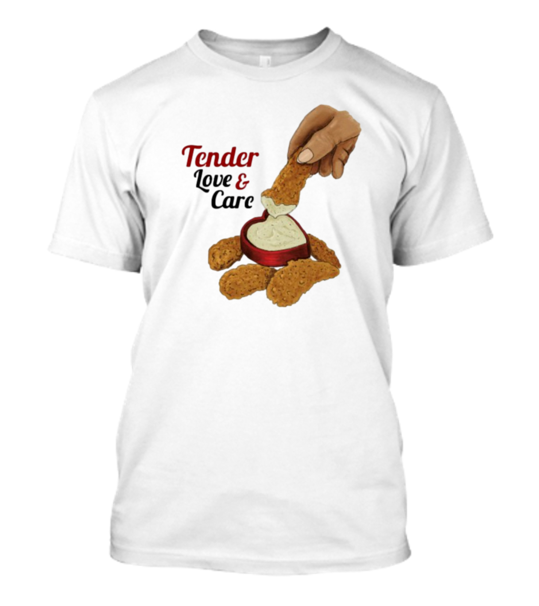 Tender Love And Care Chicken Tenders Heart-Shaped Sauce T-Shirt