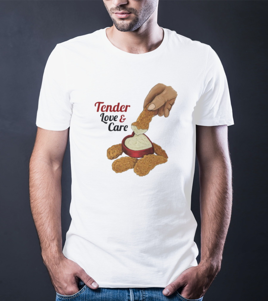 Tender Love And Care Chicken Tenders Heart-Shaped Sauce T-Shirt