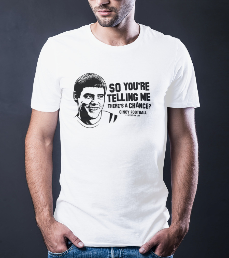 Lloyd Christmas So You're Telling Me There's A Chance Dumb And Dumber T-Shirt