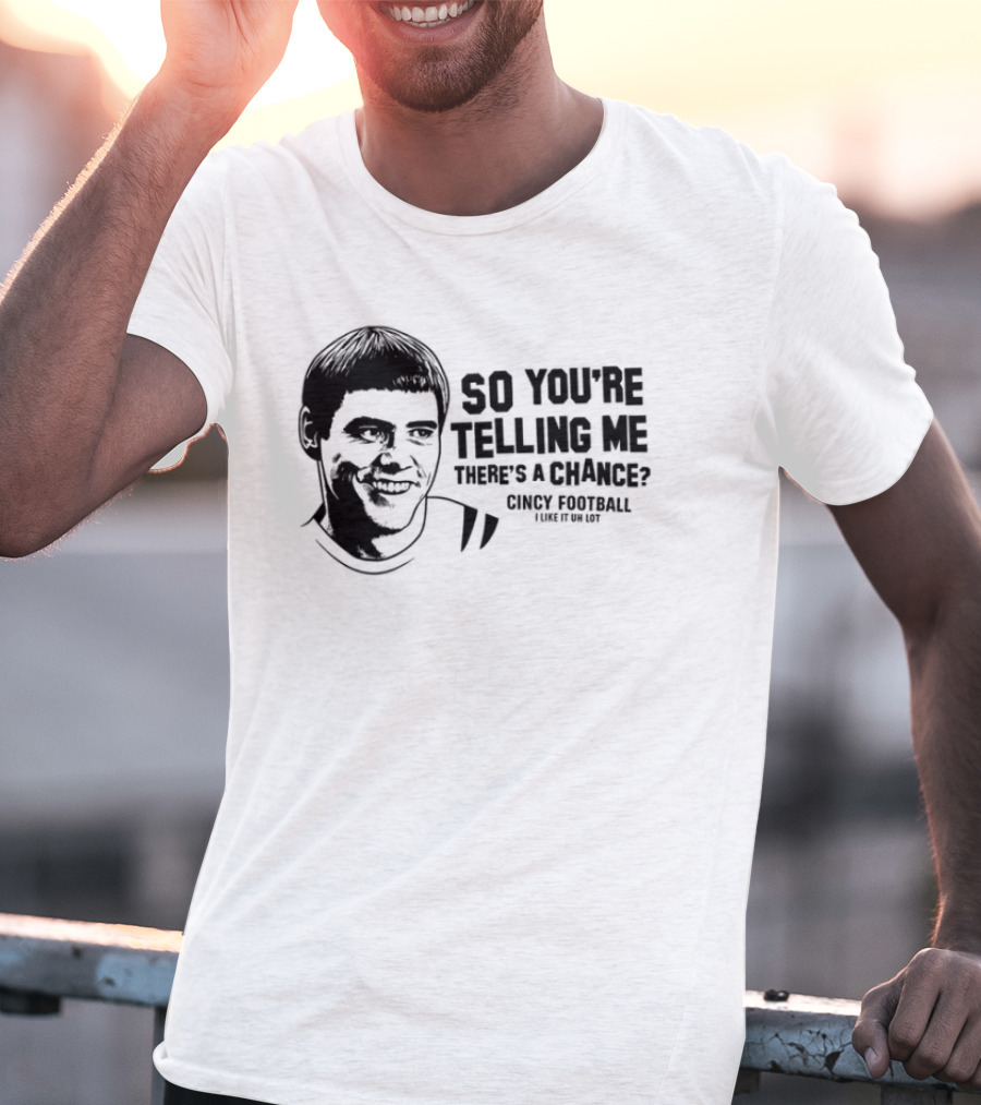 Lloyd Christmas So You're Telling Me There's A Chance Dumb And Dumber T-Shirt