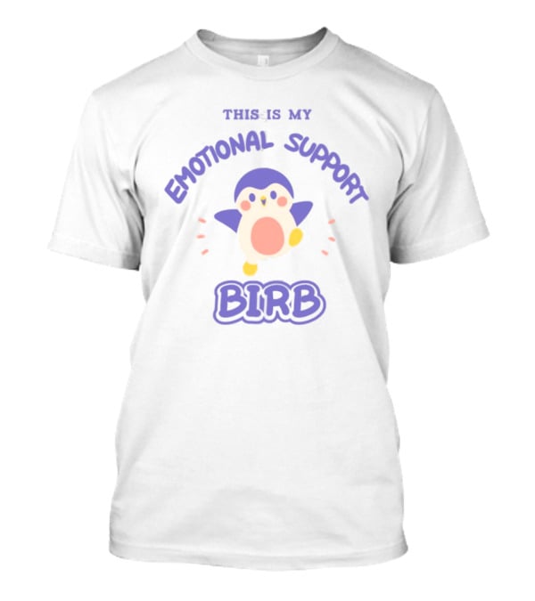 This Is My Emotional Support Birb T-Shirt
