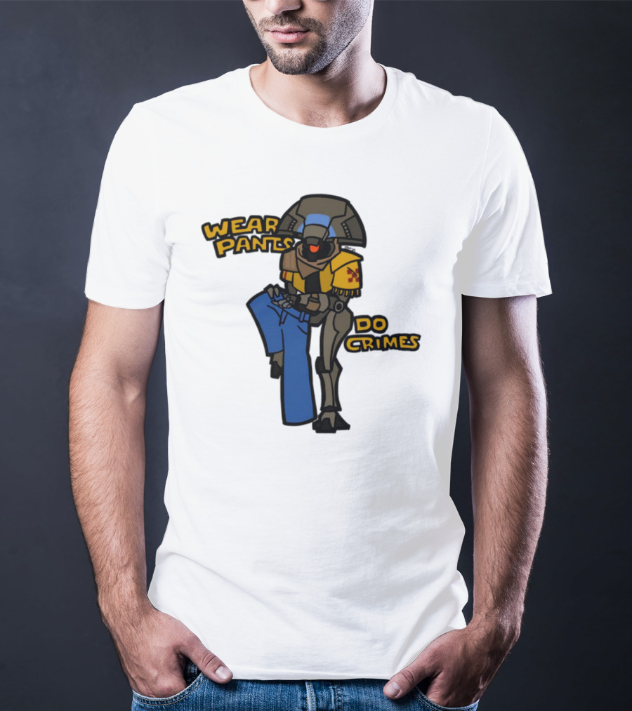 Wear Pants Do Crimes Robot Holds Jeans Yellow Text T-Shirt