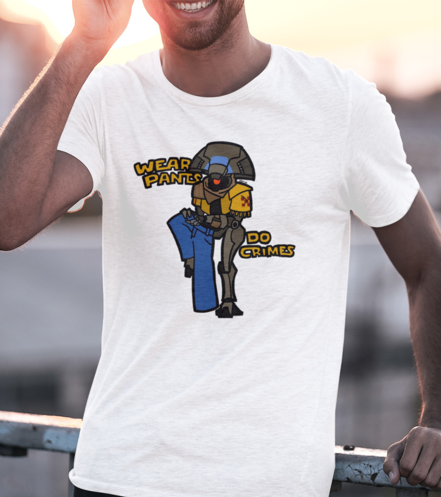 Wear Pants Do Crimes Robot Holds Jeans Yellow Text T-Shirt