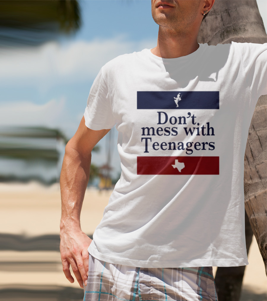 Don't Mess With Teenagers Texas State Map Youth Empowerment T-Shirt