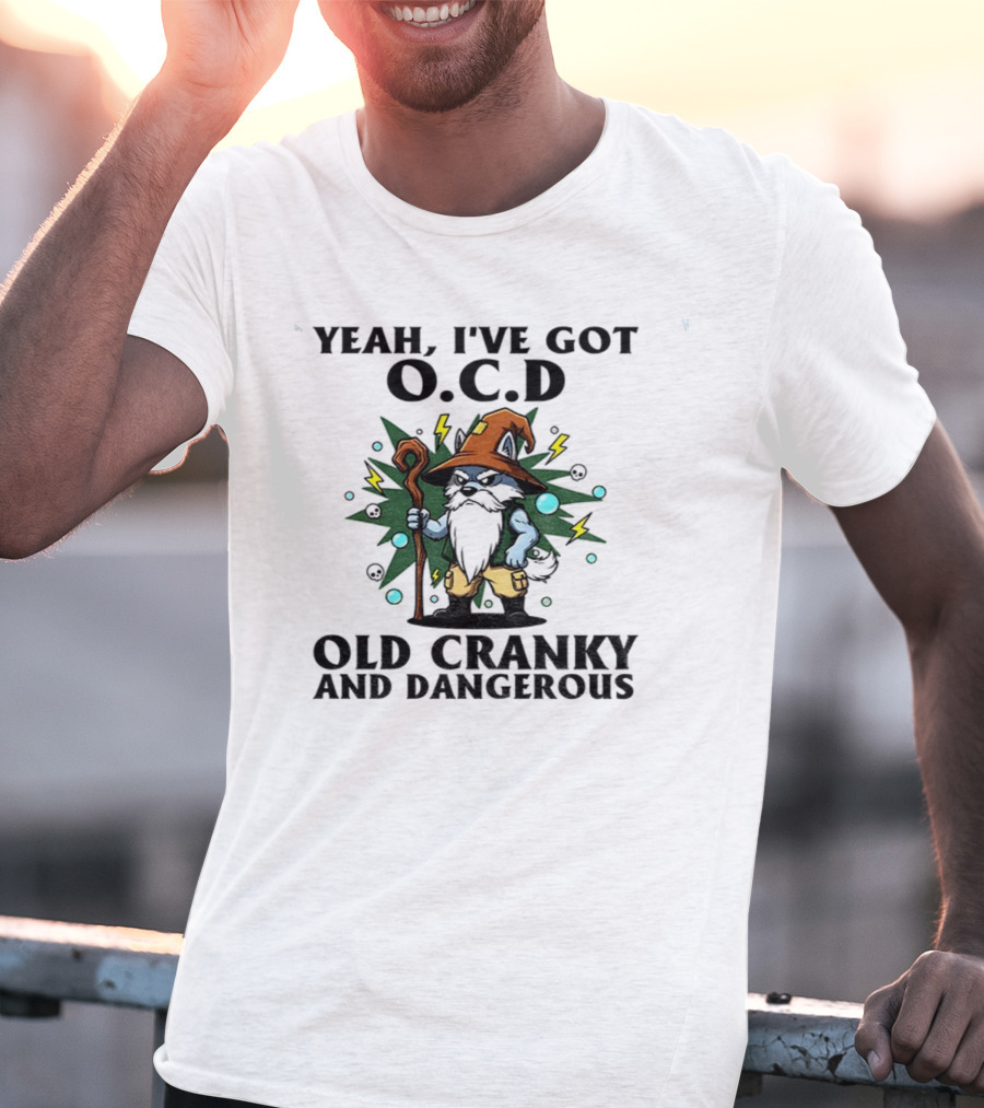 Gnome Yeah I’ve Got O.C.D Old Cranky And Dangerous Wizard Staff Lightning Bearded Character T-Shirt
