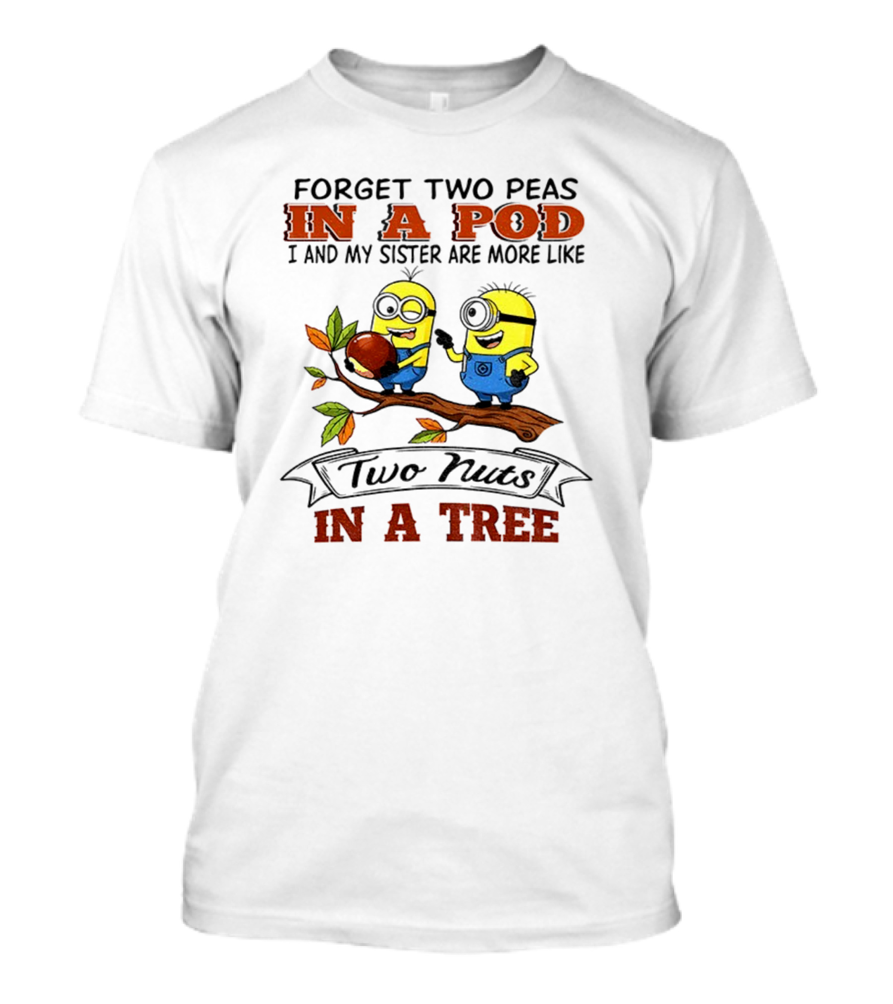 Two Nuts Minions In A Pod In A Tree T-Shirt
