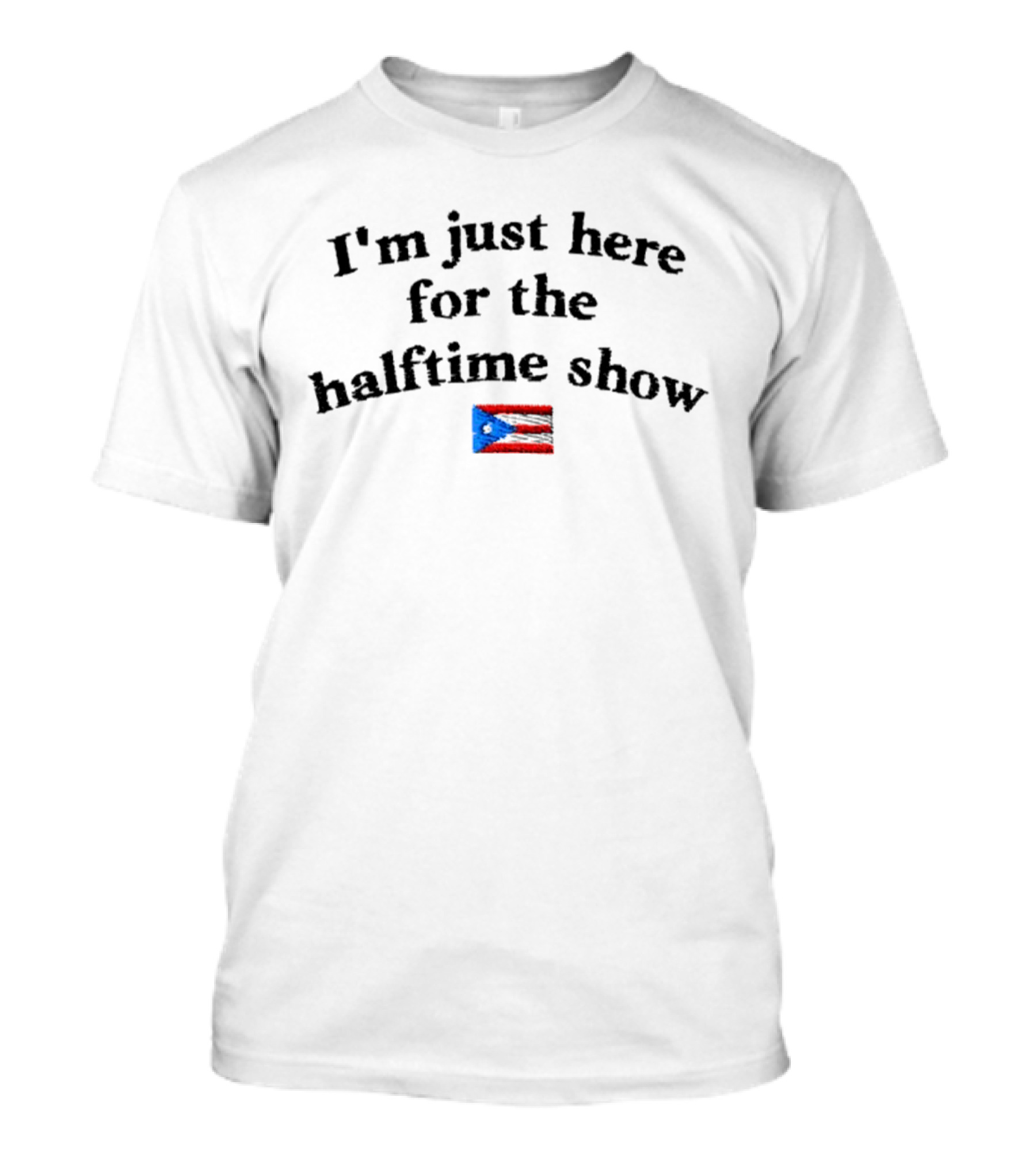 Bad Bunny Puerto Rico Flag Super Bowl I'm Just Here For The Halftime Show T-Shirt