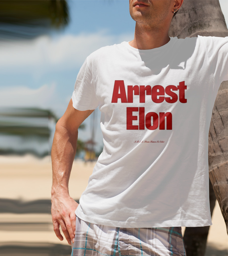 Arrest Elon Future Is Color T-Shirt