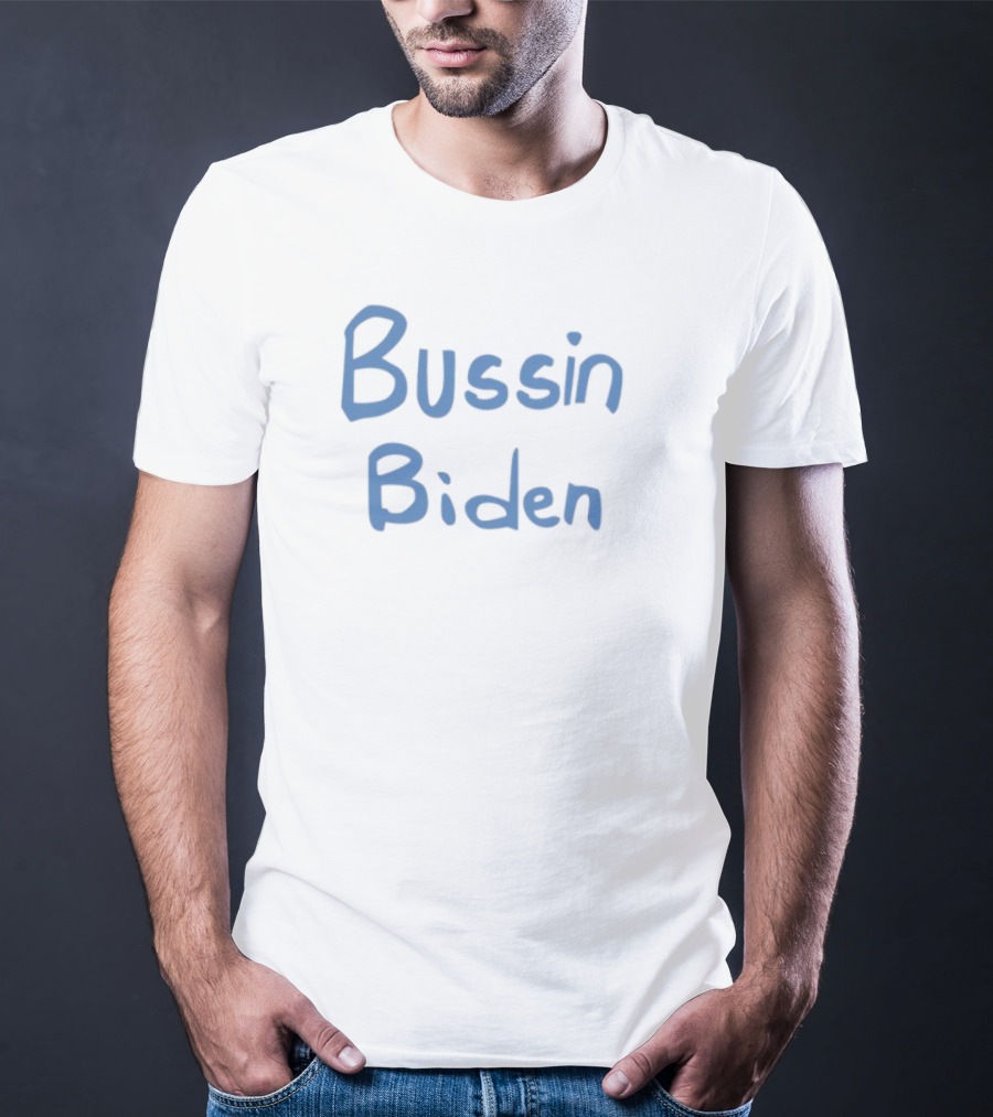 Bussin 4 Biden Blue Bold Text T-Shirt