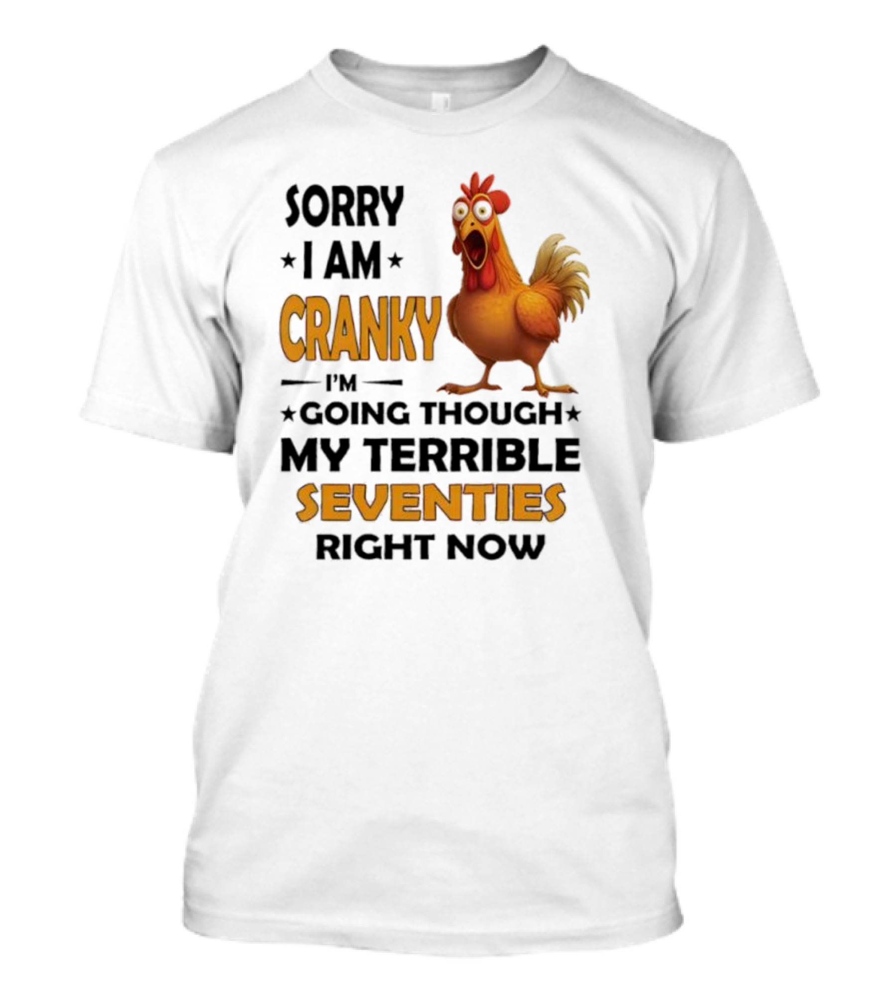 Cranky Chicken Going Through Seventies T-Shirt