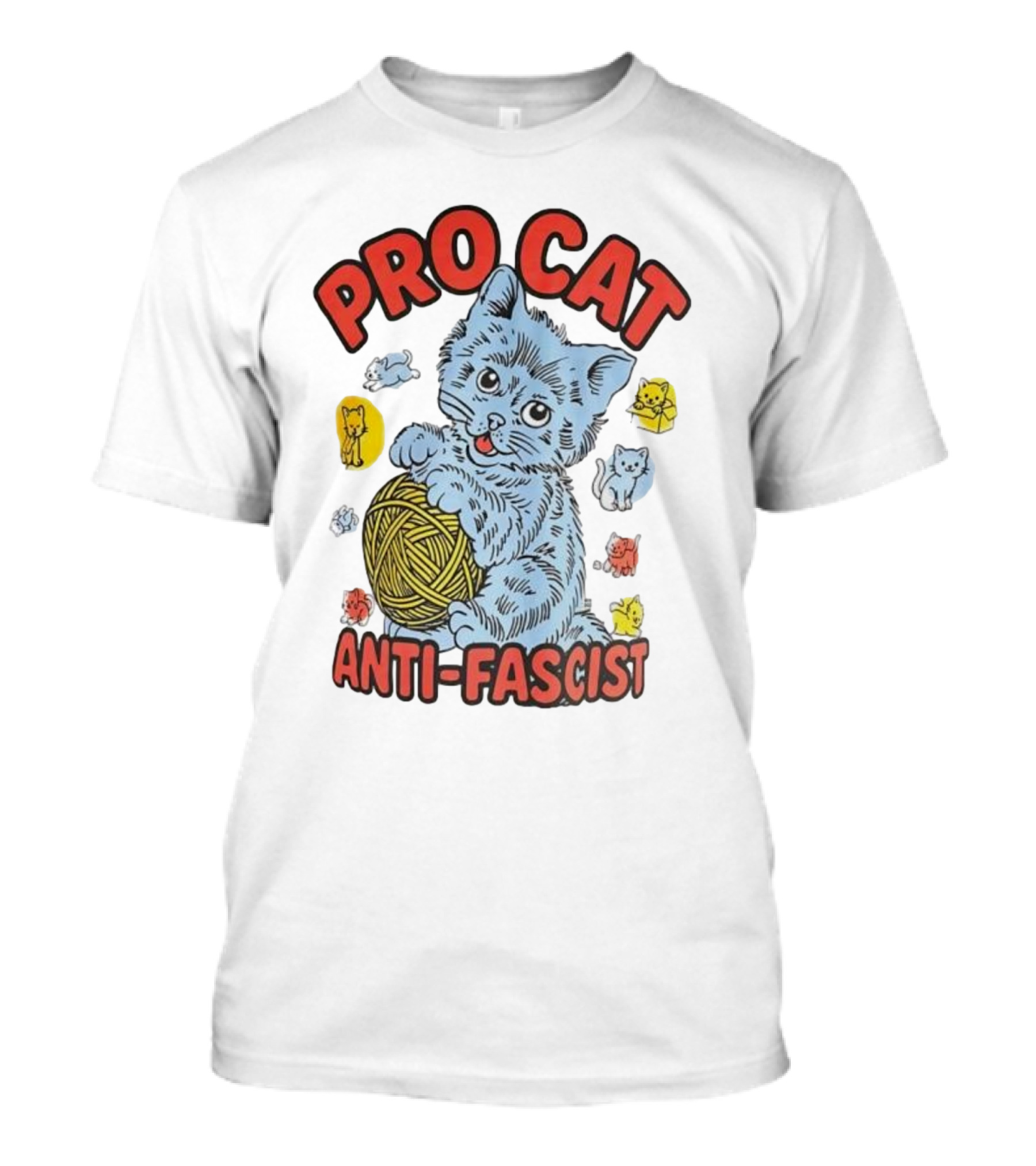 Pro Cat Anti Fascist Cat Ball Of Yarn With Cute Kittens T-Shirt
