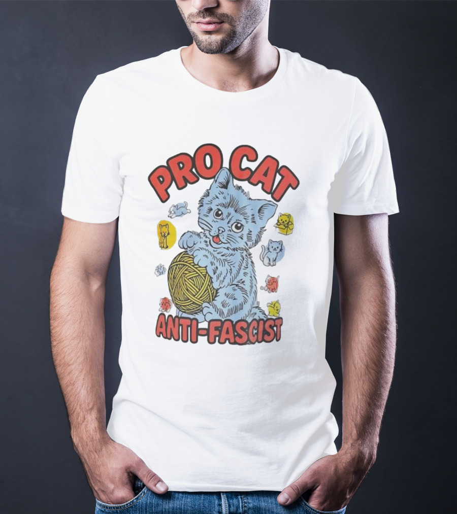 Pro Cat Anti Fascist Cat Ball Of Yarn With Cute Kittens T-Shirt