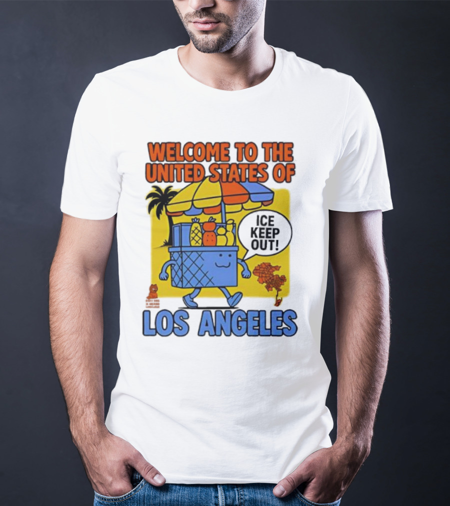 Welcome To The United States Of Los Angeles Keep Out ICE Vendor Cart Icons Palm Trees T-Shirt