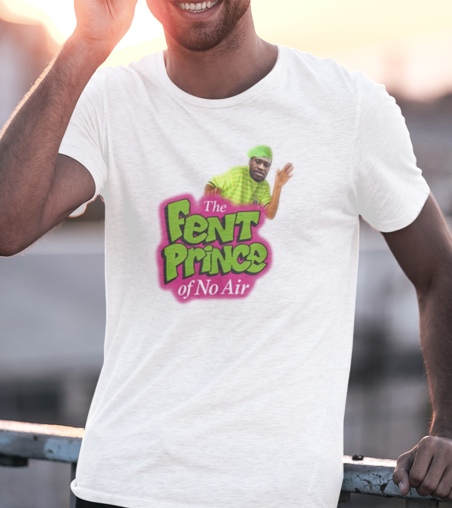 The Fent Prince Of No Air Bruhtees T-Shirt