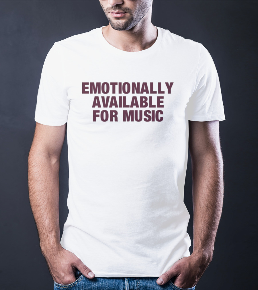 Emotionally Available For Music Fans Searching Casual Genre Statement T-Shirt