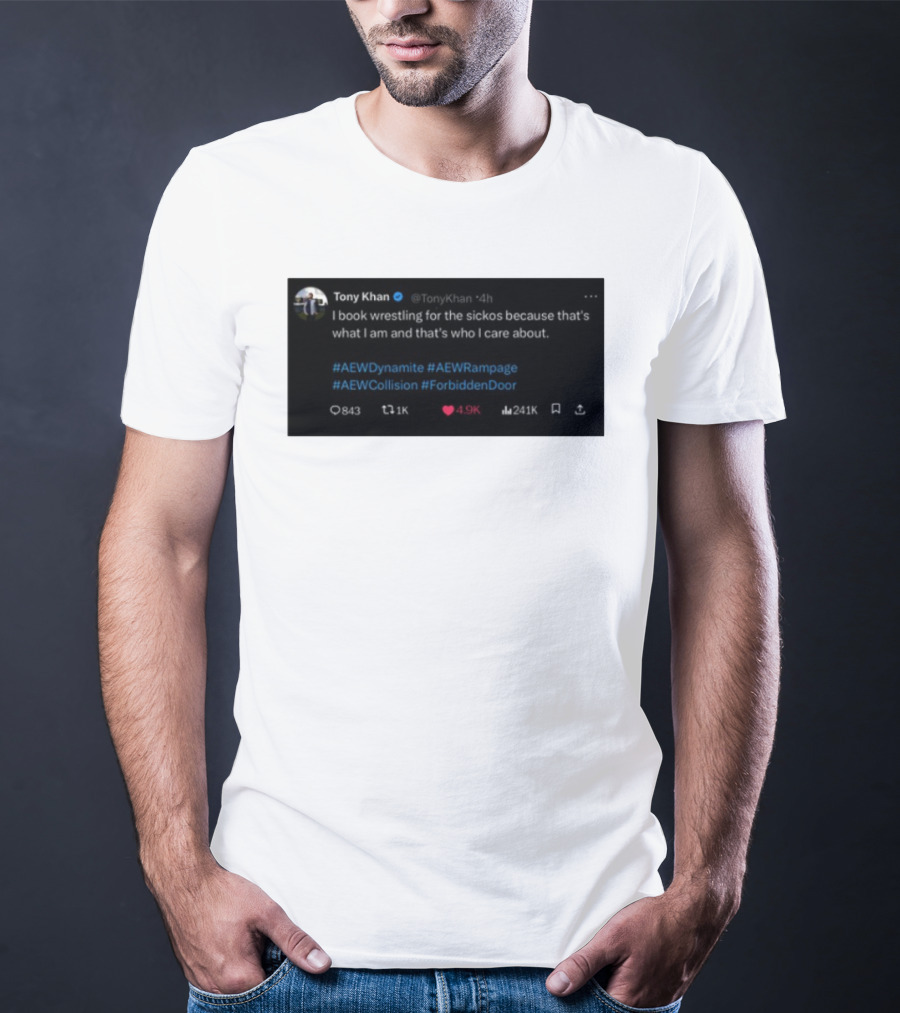 Tony Khan I Book Wrestling For The Sickos AEW Dynamite Rampage Collision Forbidden Door T-Shirt