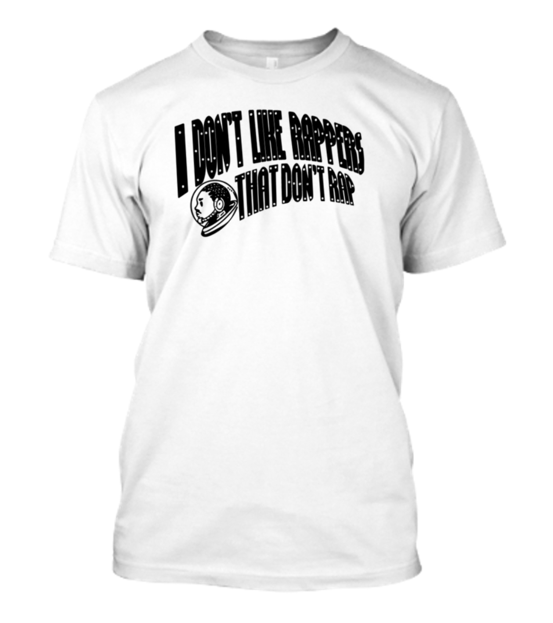 I Don't Like Rappers That Don't Rap Basketball Theme T-Shirt